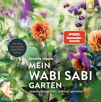 Mein Wabi Sabi-Garten - Annette Lepple - E-Book