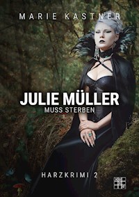 Julie Müller muss sterben - Marie Kastner - E-Book