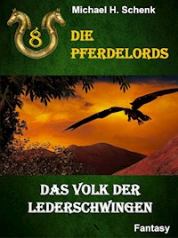 Die Pferdelords 08 - Das Volk der Lederschwingen - Michael Schenk - E-Book