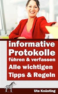 Informative Protokolle führen und verfassen - Ute Knüsting - E-Book