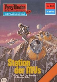 Perry Rhodan 832: Station der MVs - H.G. Ewers - E-Book