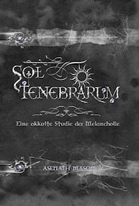 Sol Tenebrarum - Asenath Mason - E-Book