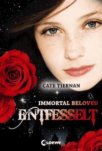Immortal Beloved (Band 3) - Entfesselt - Cate Tiernan - E-Book