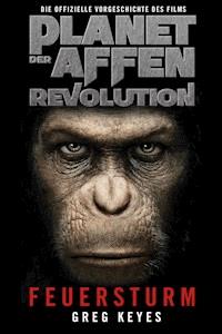 Planet der Affen - Revolution: Feuersturm - Greg Keyes - E-Book