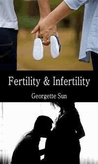 Fertility & Infertility - Georgette Sun - E-Book