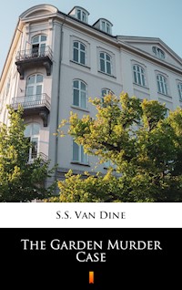 The Garden Murder Case - S. S. Van Dine - E-Book