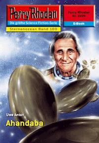 Perry Rhodan 2299: Ahandaba - Uwe Anton - E-Book
