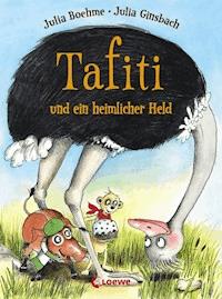 Tafiti und ein heimlicher Held (Band 5) - Julia Boehme - E-Book