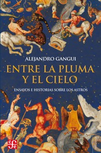 Entre la pluma y el cielo - Alejandro Gangui - E-Book