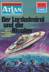 Atlan 141: Der Lordadmiral und die Rivalen - H.G. Francis - E-Book