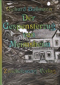 Der Gespensterzug von Meimsheim - Richard Bußmann - E-Book