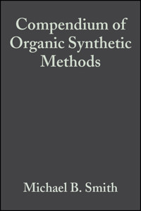 Compendium of Organic Synthetic Methods, Volume 6 - Michael B. Smith - E-Book