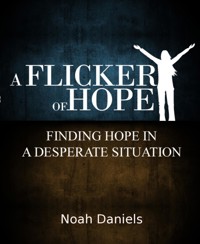 A Flicker Of Hope - Noah Daniels - E-Book
