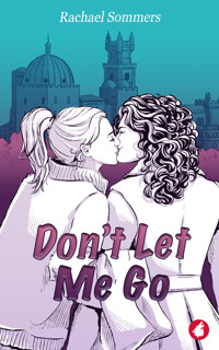 Don't Let Me Go - Rachael Sommers - E-Book