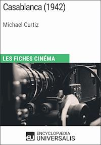 Casablanca de Michael Curtiz - Encyclopaedia Universalis - E-Book