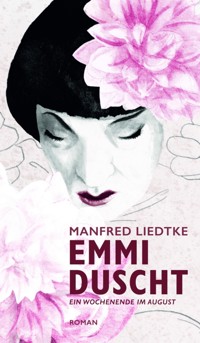 Emmi duscht - Manfred Liedtke - E-Book
