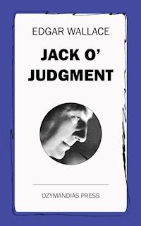 Jack O' Judgment - Edgar Wallace - E-Book