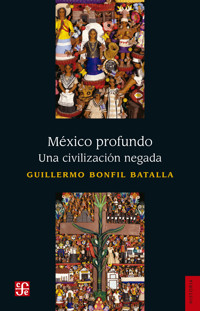 México profundo - Guillermo Bonfil Batalla - E-Book