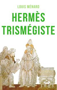 Hermès Trismégiste - Louis Ménard - E-Book