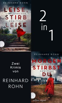 Leise, stirb leise & Morgen stirbst du - Reinhard Rohn - E-Book