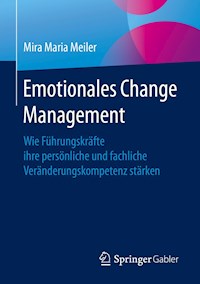 Emotionales Change Management - Mira Maria Meiler - E-Book