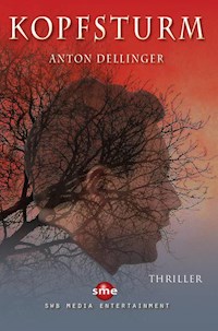 Kopfsturm - Anton Dellinger - E-Book