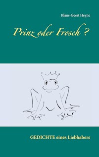 Prinz oder Frosch - Klaus-Geert Heyne - E-Book
