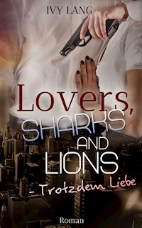 Lovers, Sharks And Lions - Ivy Lang - E-Book