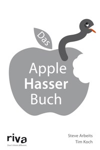 Das Apple-Hasser-Buch - Steve Arbeits - E-Book