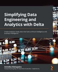 Simplifying Data Engineering and Analytics with Delta - Anindita Mahapatra - E-Book