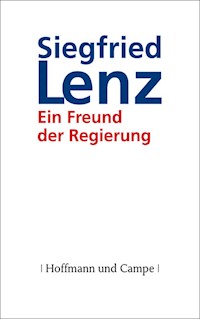 Ein Freund der Regierung - Siegfried Lenz - E-Book
