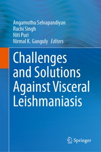 Challenges and Solutions Against Visceral Leishmaniasis -  - E-Book