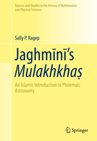 Jaghmīnī’s Mulakhkhaṣ - Sally P. Ragep - E-Book