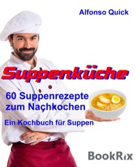 Suppenküche - Alfonso Quick - E-Book