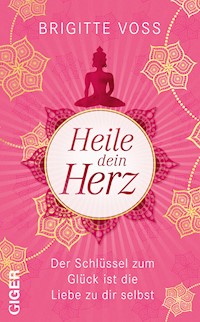 Heile dein Herz - Brigitte Voß - E-Book