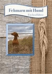 Fehmarn mit Hund - Bettina Latt - E-Book