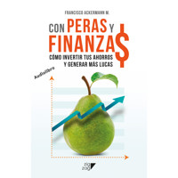 Con Peras y Finanzas - Cómo invertir tus ahorros y generar más lucas - Francisco Ackermann - Hörbuch