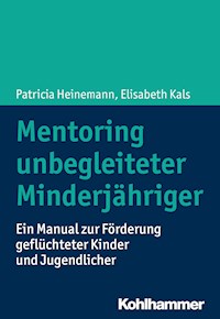 Mentoring unbegleiteter Minderjähriger - Elisabeth Kals - E-Book
