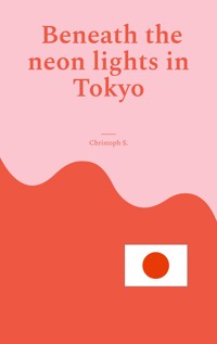 Beneath the neon lights in Tokyo - Christoph S. - E-Book