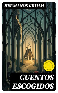 Cuentos escogidos - Hermanos Grimm - E-Book