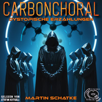 Carbonchoral - Martin Schatke - Hörbuch