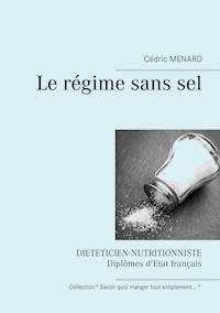 Le régime sans sel - Cédric Menard - E-Book