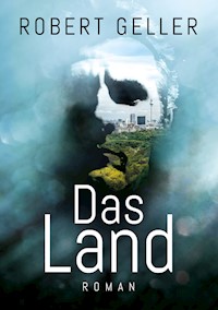 Das Land - Robert Geller - E-Book