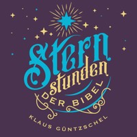Sternstunden der Bibel - Klaus Güntzschel - Hörbuch