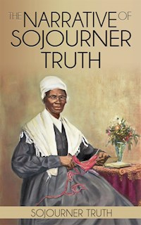 The Narrative of Sojourner Truth - Sojourner Truth - E-Book