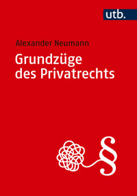 Grundzüge des Privatrechts - Alexander Neumann - E-Book