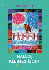 Hallo, kleines Licht - Christine Keller - E-Book