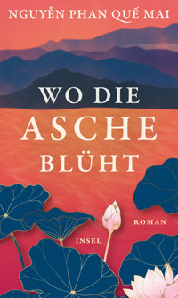 Wo die Asche blüht - Nguyễn Phan Quế Mai - E-Book