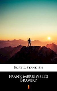 Frank Merriwell’s Bravery - Burt L. Standish - E-Book