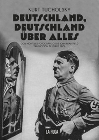 Deutschland, Deutschland über alles - Kurt Tucholsky - E-Book